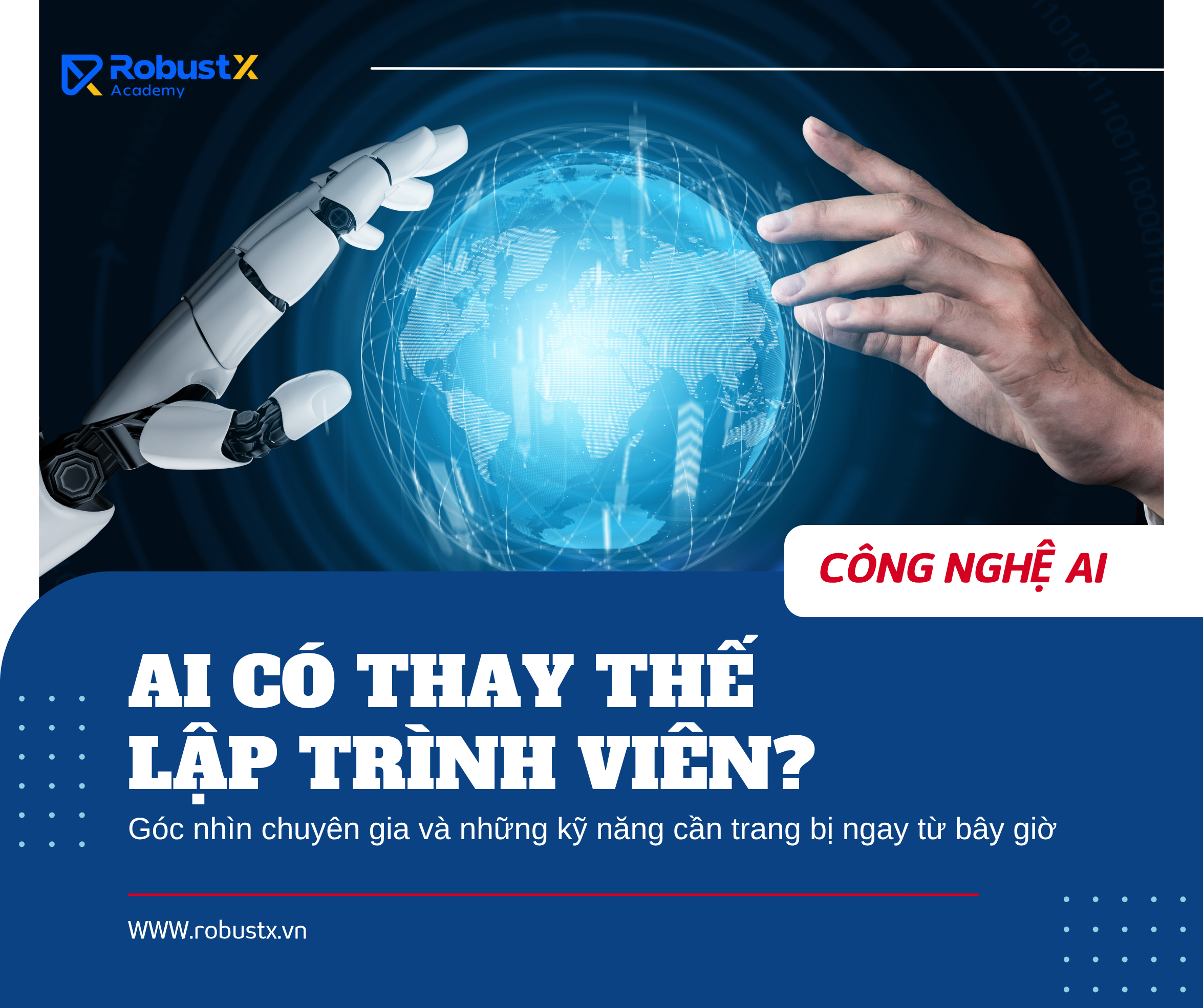 AI có thay thế lập trình viên? Góc nhìn chuyên gia và những kỹ năng cần trang bị ngay từ bây giờ