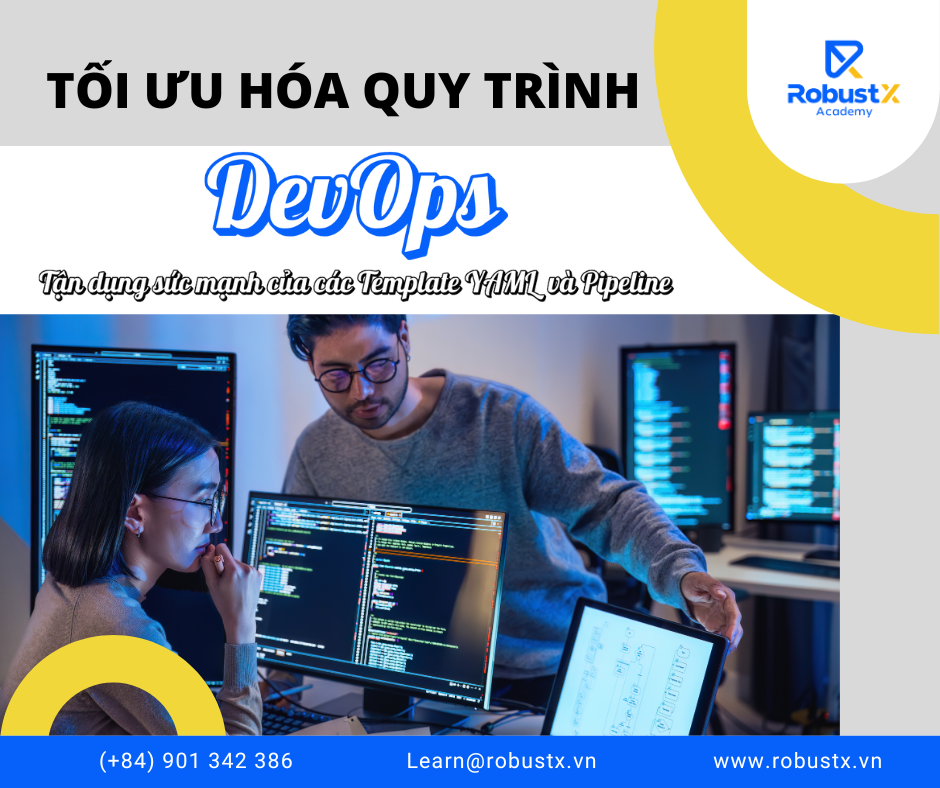 Tối ưu hóa quy trình DevOps: Tận dụng sức mạnh của các Template YAML và Pipeline